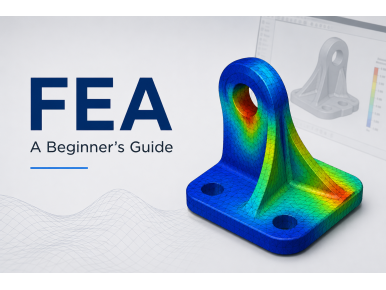 Finite Element Analysis (FEA): A Complete Beginner's Guide to Engineering Simulation